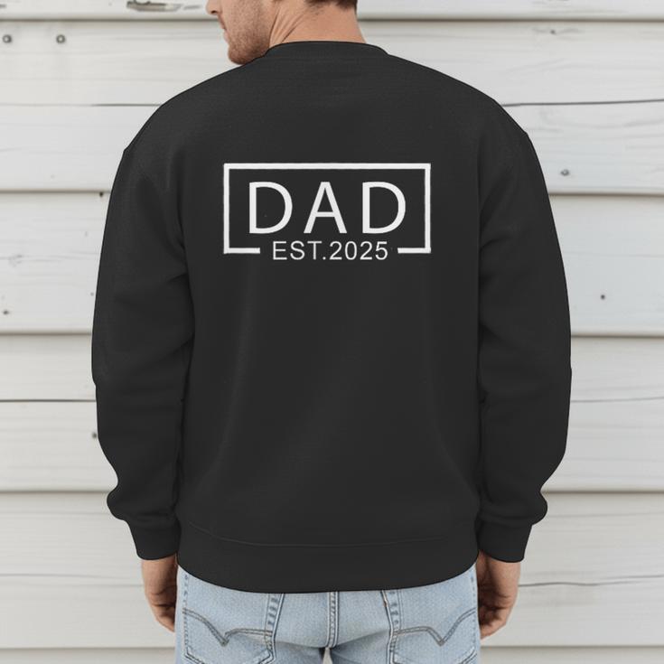 Dad Est2025 Expect Baby 2025 Father 2025 Logo New Dad 2025 Men's Sweatshirt Back Print Dad Est2025 Expect Baby 2025 Father 2025 Logo New Dad 2025 Men's Sweatshirt Back Print