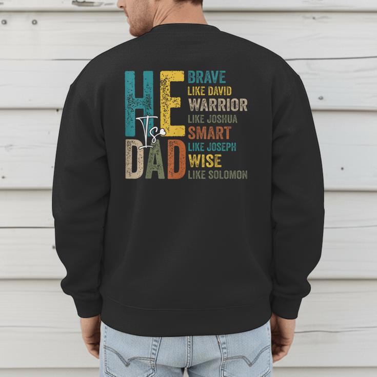 Dad Fathers Day Christian Jesus He Is Smart Brave Men's Sweatshirt Back Print Dad Fathers Day Christian Jesus He Is Smart Brave Men's Sweatshirt Back Print