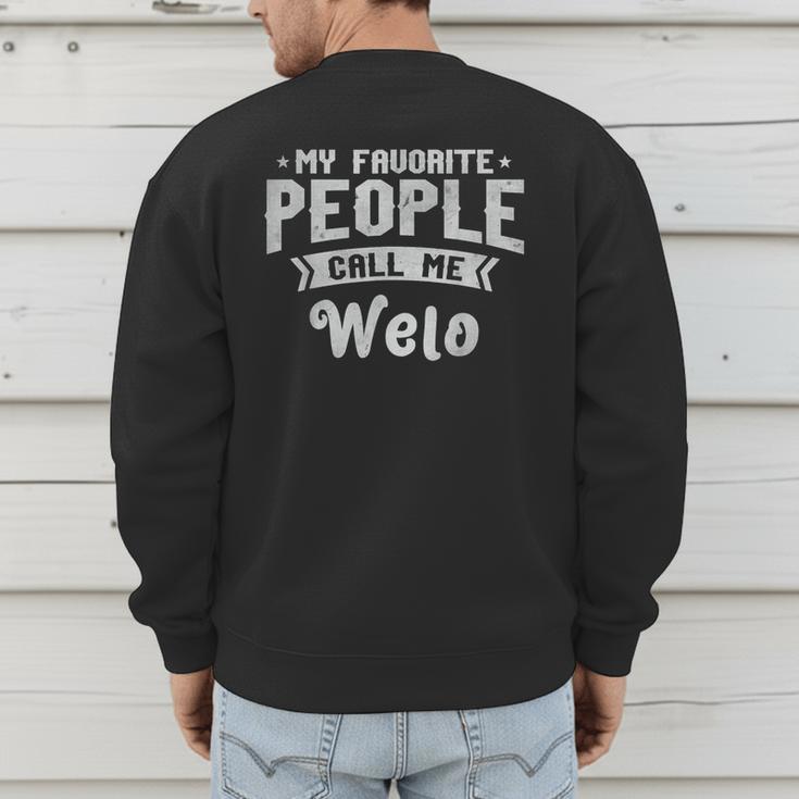 Dad My Favorite People Calls Me Welo Grandpa Father's Day Men's Sweatshirt Back Print