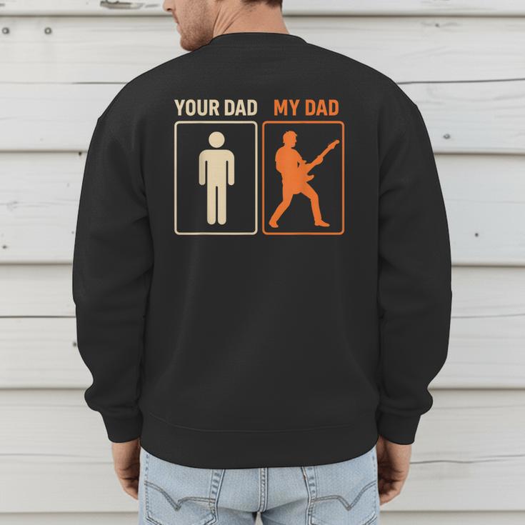 Your Dad My Dad Guitar Guitarist Rock Father's Day Men's Sweatshirt Back Print