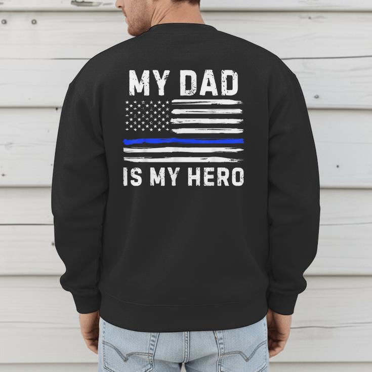 My Dad Is My Hero Police Officer Blue Line American Flag Men's Sweatshirt Back Print
