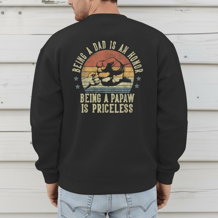 Being A Dad Is An Honor Being A Papaw Is Priceless Papaw Men's Sweatshirt Back Print Being A Dad Is An Honor Being A Papaw Is Priceless Papaw Men's Sweatshirt Back Print