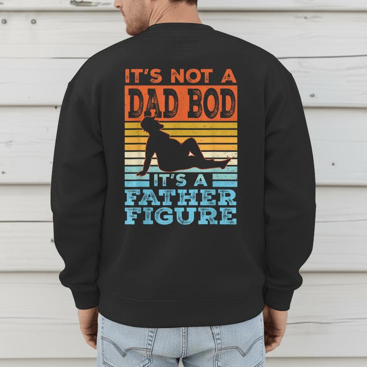 Dad Its Not A Dad BOD Its A Father Figure Graphic Men's Sweatshirt Back Print