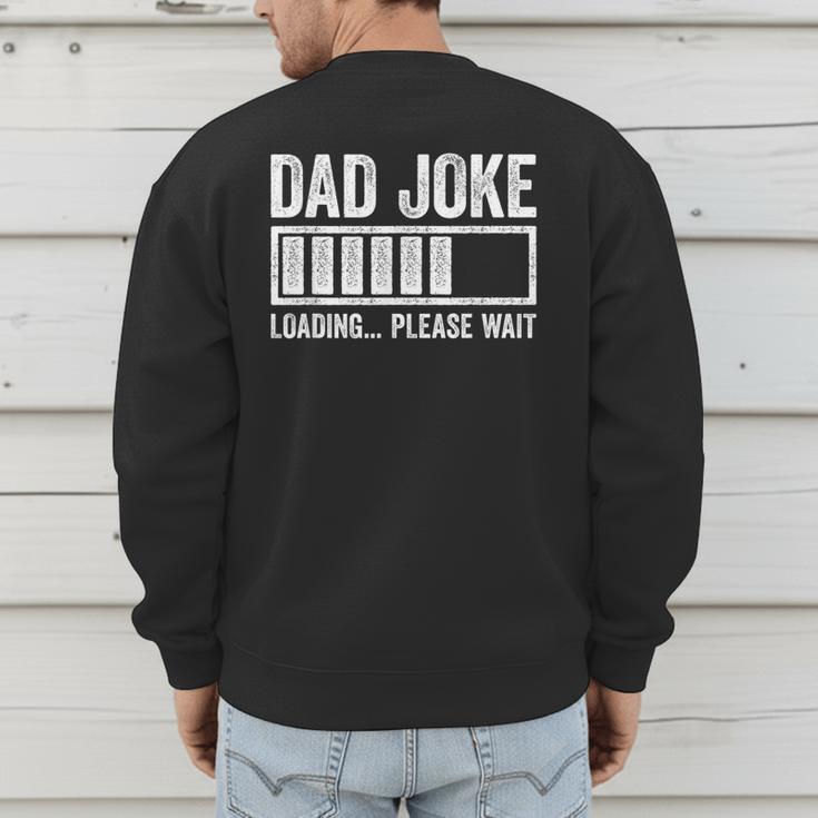 Dad Joke Loading Please Wait Shirt Men Fathers Day Men's Sweatshirt Back Print