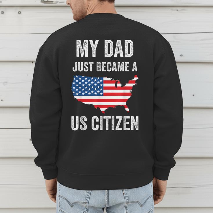 My Dad Just Became A US Citizen Proud New American Citizen Men's Sweatshirt Back Print My Dad Just Became A US Citizen Proud New American Citizen Men's Sweatshirt Back Print