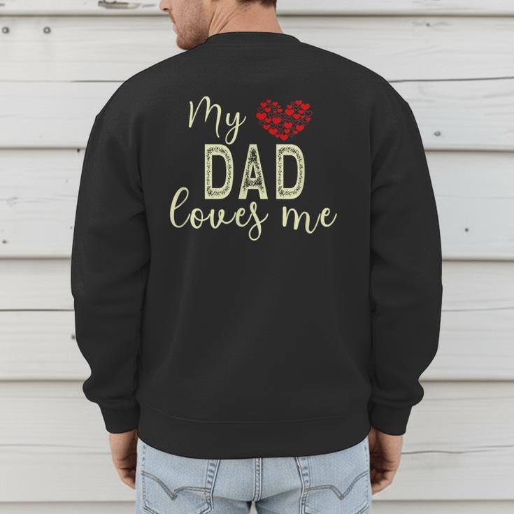 My Dad Loves Me Men's Sweatshirt Back Print My Dad Loves Me Men's Sweatshirt Back Print