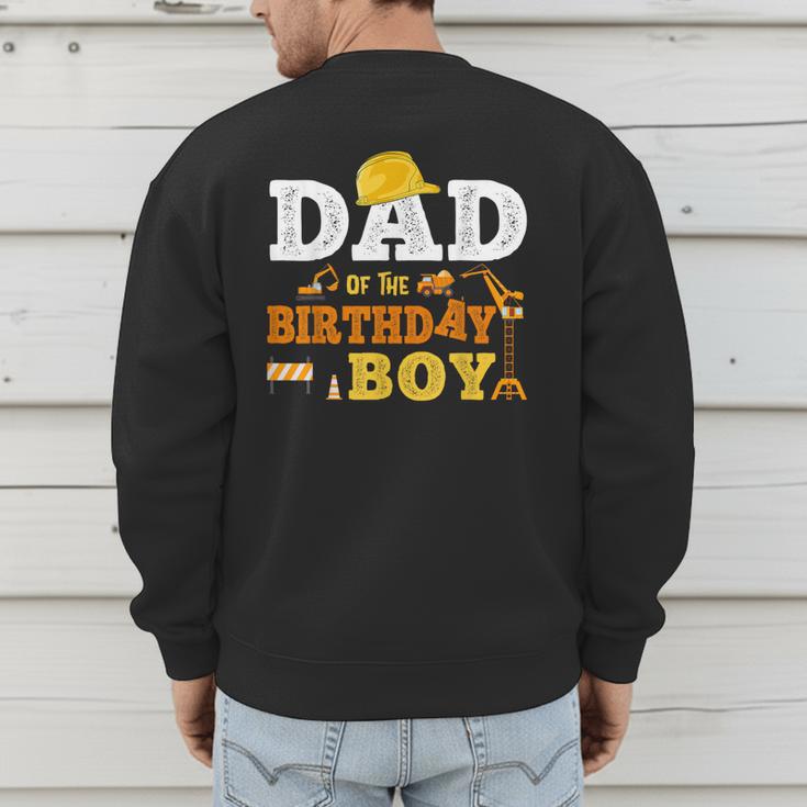 Dad Mom Of The Birthday Boy Kid Construction Matching Family Men's Sweatshirt Back Print