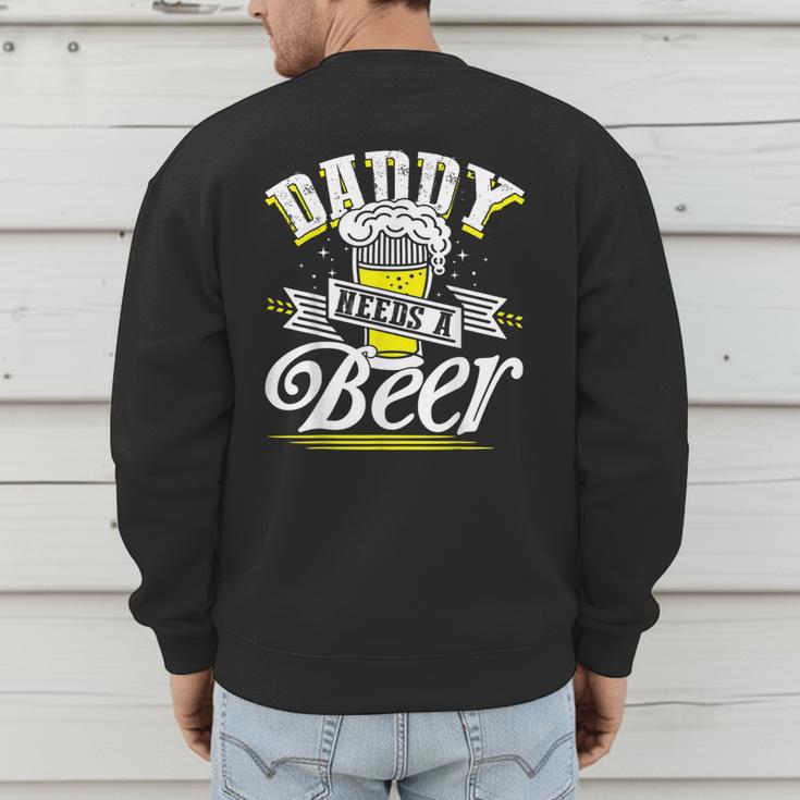 Dad Needs A Beer Button Up Shirts Beer Drinking Lover Men's Sweatshirt Back Print