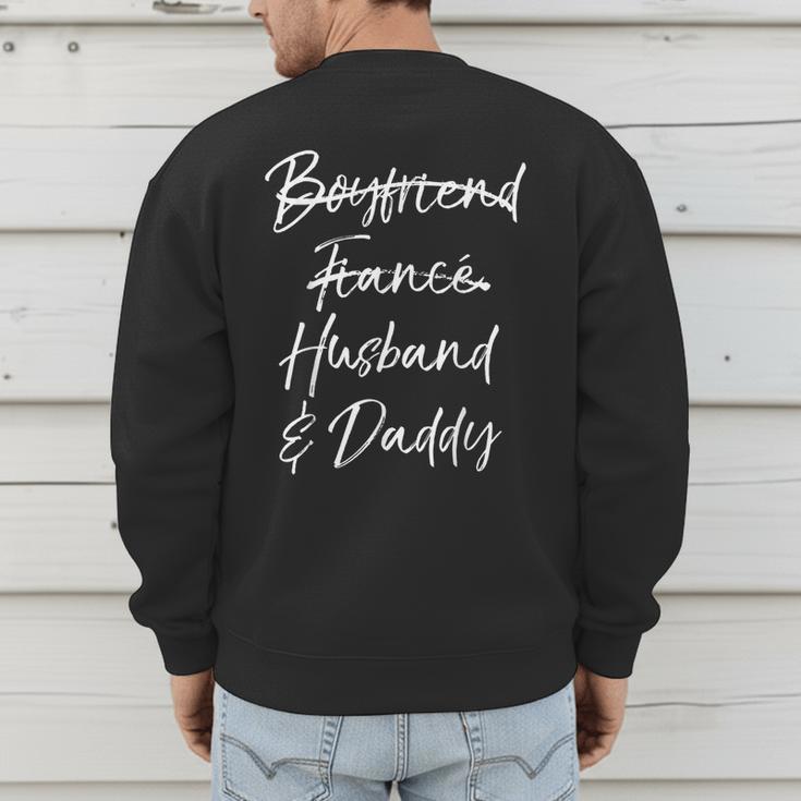 Dad Not Boyfriend Fiance Marked Out Husband & Daddy Men's Sweatshirt Back Print