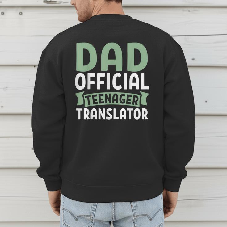Dad Official Teenager Translator Dad Men's Sweatshirt Back Print Dad Official Teenager Translator Dad Men's Sweatshirt Back Print