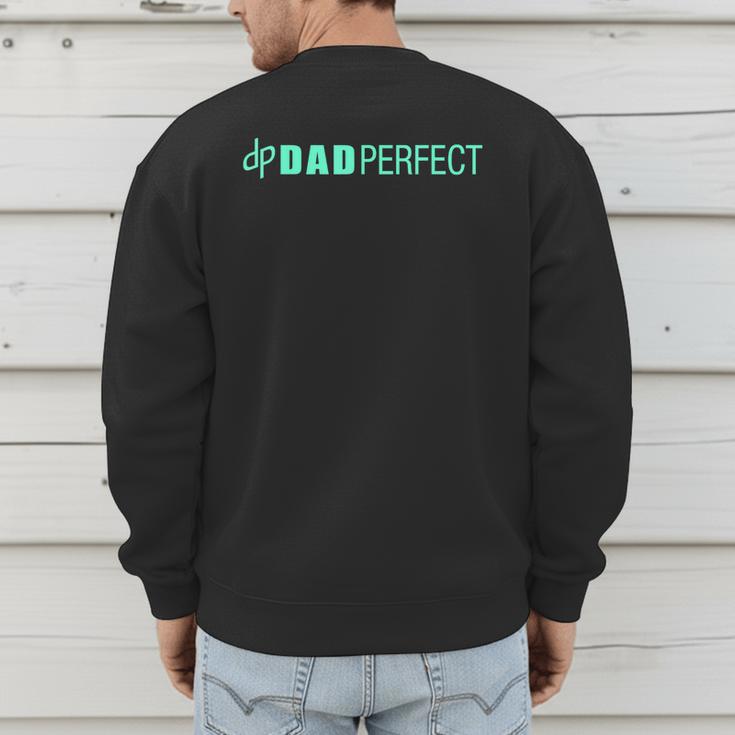 Dad Perfect Fathers Day Men's Sweatshirt Back Print Dad Perfect Fathers Day Men's Sweatshirt Back Print