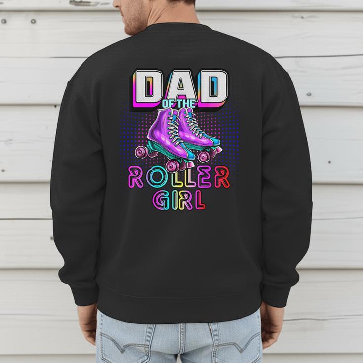 Dad Of Roller Girl Roller Skating Birthday Matching Family Men's Sweatshirt Back Print