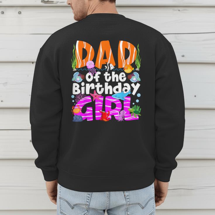 Dad Under Sea Birthday Party Girls Ocean Sea Animals Themed Men's Sweatshirt Back Print