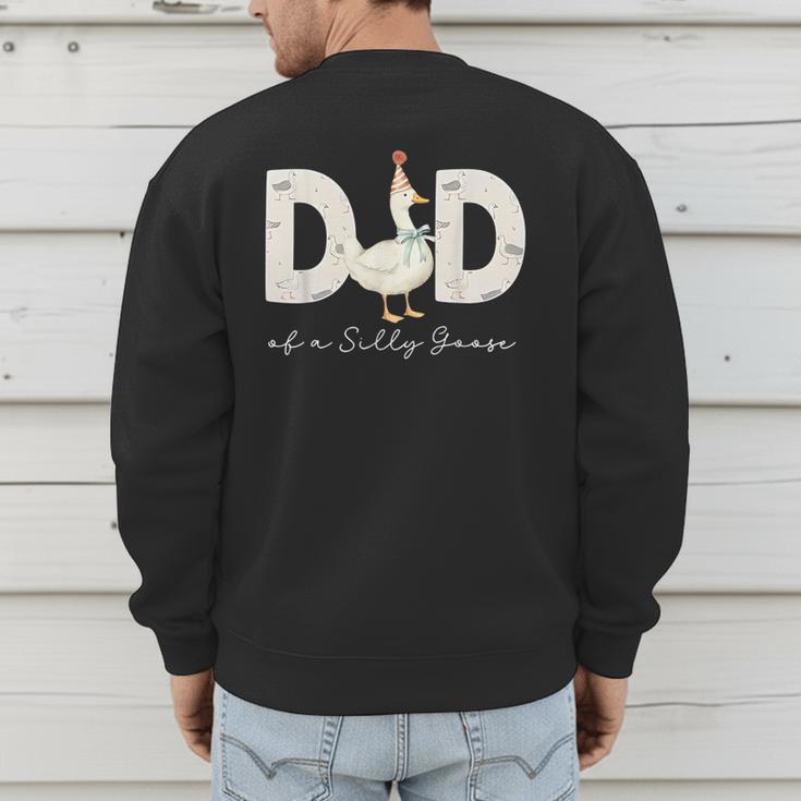 Dad Of The Silly Goose Silly Goose Birthday Matching Family Men's Sweatshirt Back Print