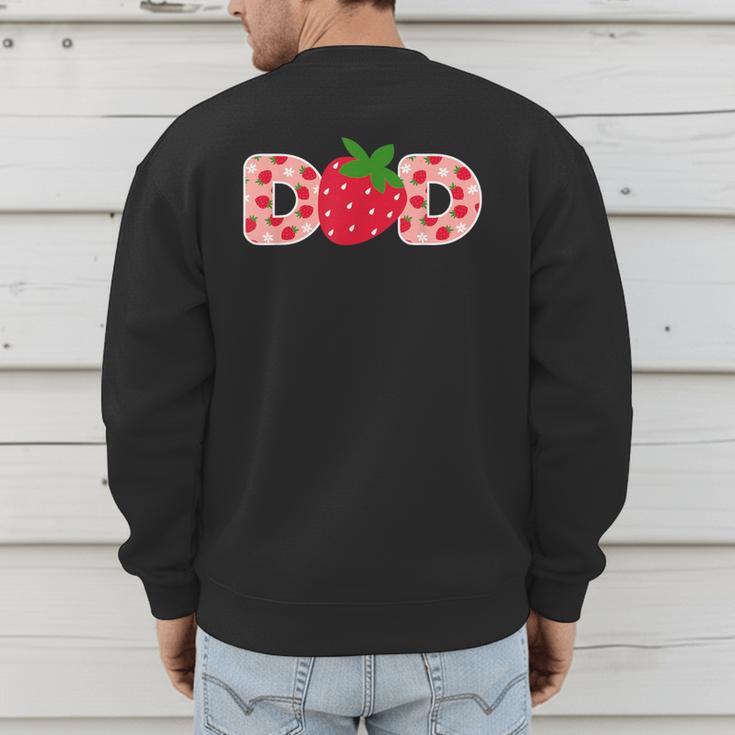 Dad Strawberry First Birthday Family Strawberry Men's Sweatshirt Back Print