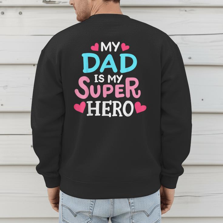 My Dad Is My Superhero Best Dad Father's Day Cool Kids Men's Sweatshirt Back Print