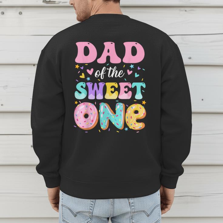 Dad Of The Sweet One 1st Birthday Donut Bday Party Men's Sweatshirt Back Print