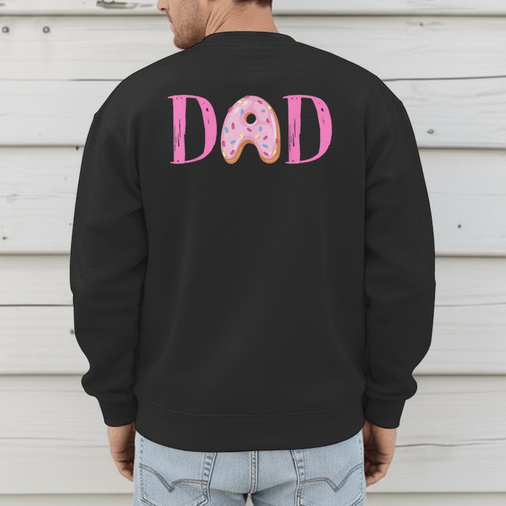 Dad Of The Sweet One Birthday Donut Girl 1st Birthday Men's Sweatshirt Back Print