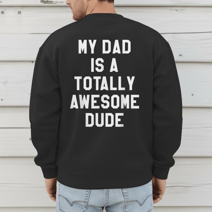 My Dad Is A Totally Awesome Dude T-Shirt Men's Sweatshirt Back Print