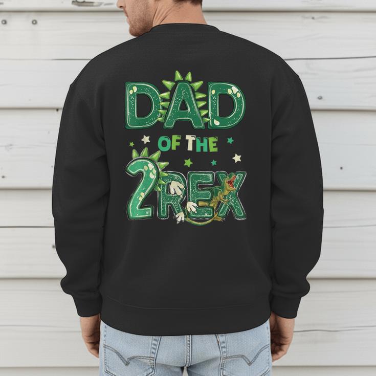 Dad Of The Two Rex Birthday Dinosaur Family Matching Men's Sweatshirt Back Print