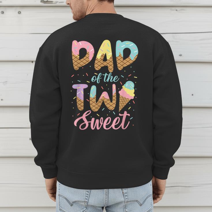 Dad Of The Two Sweet Birthday Girl Ice Cream Lovers 2nd Men's Sweatshirt Back Print