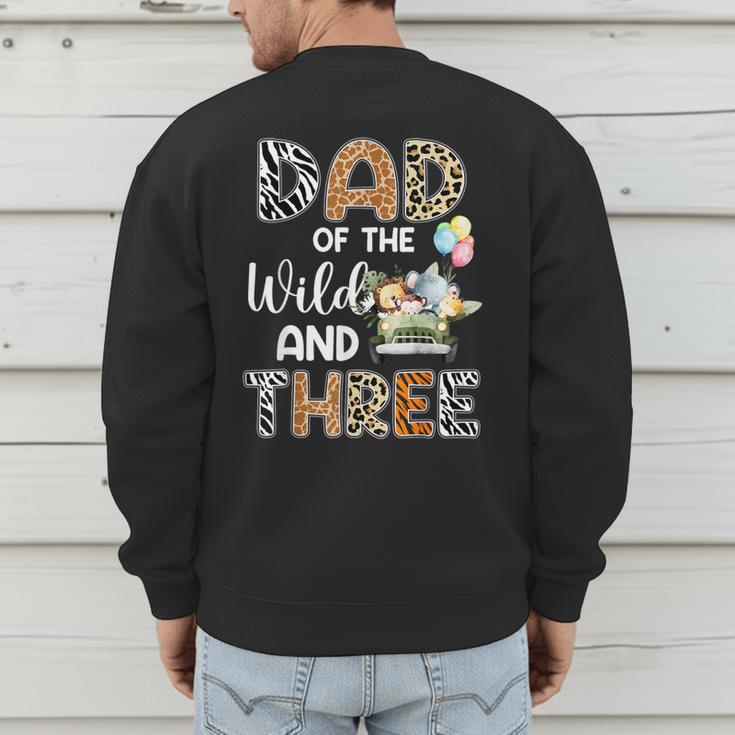 Dad Of The Wild And Three 3 Birthday Zoo Theme Safari Jungle Men's Sweatshirt Back Print