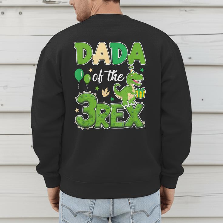 Dada Of The Three Rex Birthday Dinosaur Family Matching Men's Sweatshirt Back Print