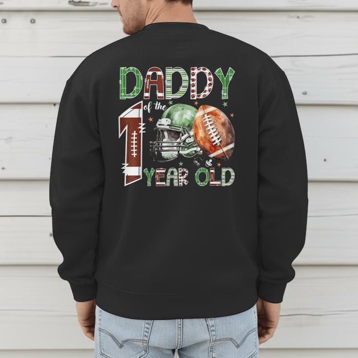 Daddy Of The 1 Year Old Football Lover 1st Birthday Boy Men's Sweatshirt Back Print