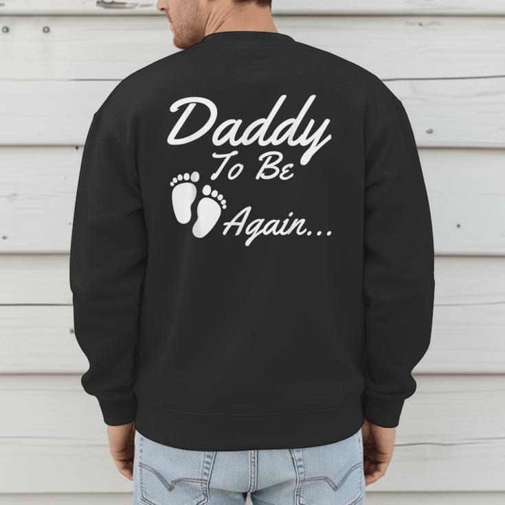 Daddy To Be Again Soon To Be Dad Shirt Men's Sweatshirt Back Print