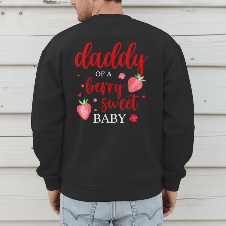 Daddy Of A Berry Sweet One Strawberry Baby First Birthday Men's Sweatshirt Back Print