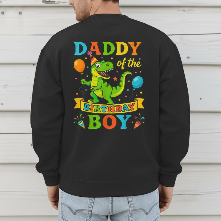 Daddy Of The Birthday Boy T-Rex Dinosaur Birthday Party Men's Sweatshirt Back Print