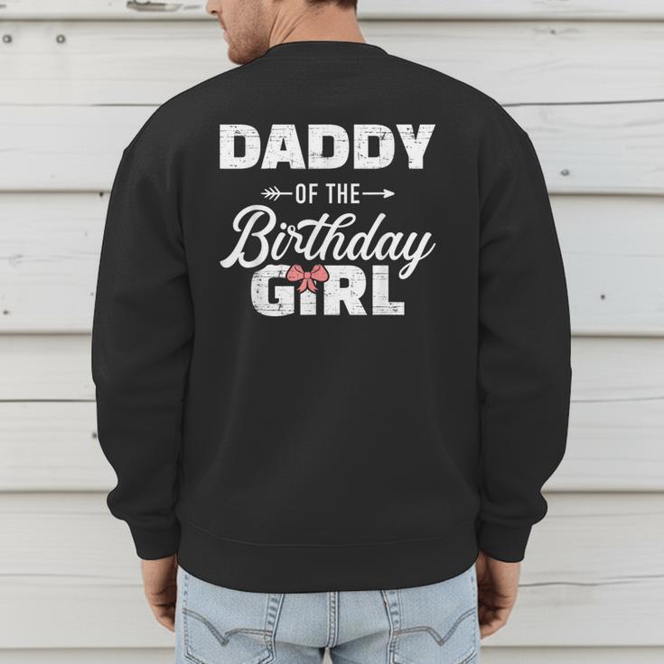 Daddy Of The Birthday Daughter Girl Matching Family For Dad Men's Sweatshirt Back Print