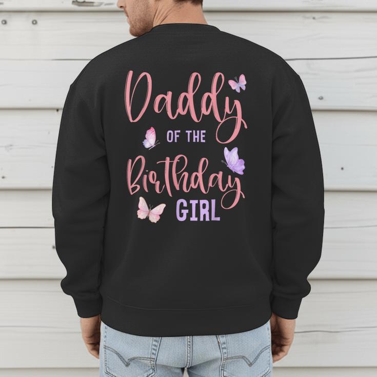 Daddy Of The Birthday Girl Butterfly Party Matching Family Men's Sweatshirt Back Print