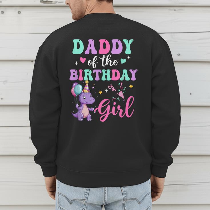 Daddy Of The Birthday For Girl Dinosaur T-Rex Party Family Men's Sweatshirt Back Print Daddy Of The Birthday For Girl Dinosaur T-Rex Party Family Men's Sweatshirt Back Print