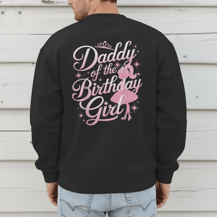 Daddy Of The Birthday Girl Doll Birthday Kid Family Matching Men's Sweatshirt Back Print