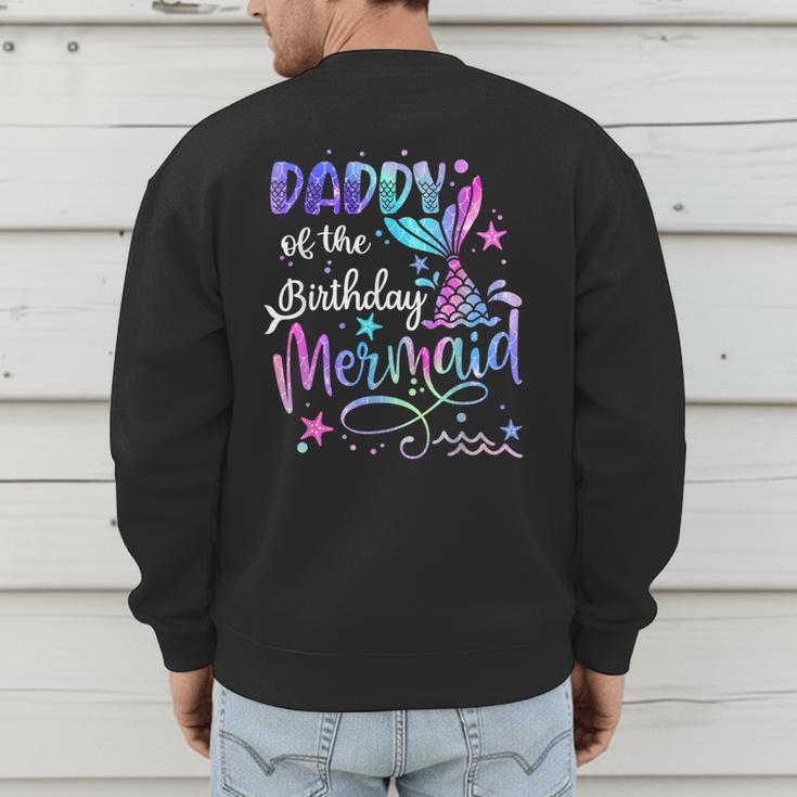 Daddy Of The Birthday Mermaid Matching Family Party Father's Men's Sweatshirt Back Print