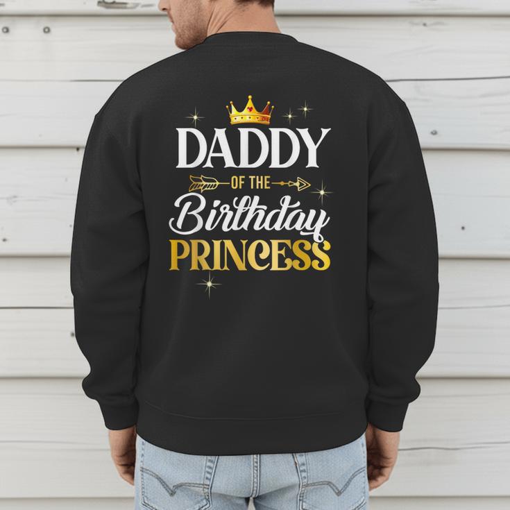 Daddy Of The Birthday Princess Girl Party Matching Family Men's Sweatshirt Back Print