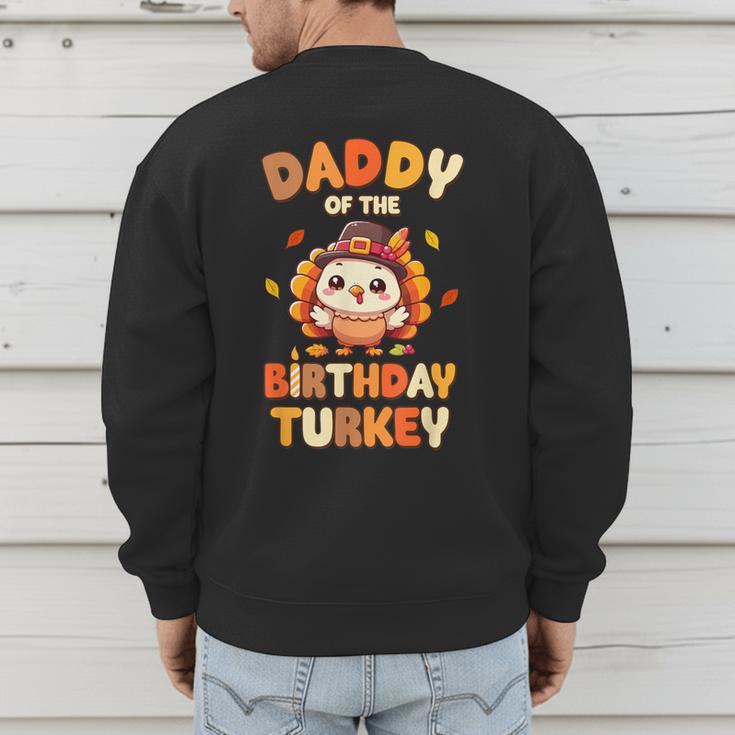 Daddy Of The Birthday Turkey Family 1st Birthday Boy Men's Sweatshirt Back Print Daddy Of The Birthday Turkey Family 1st Birthday Boy Men's Sweatshirt Back Print