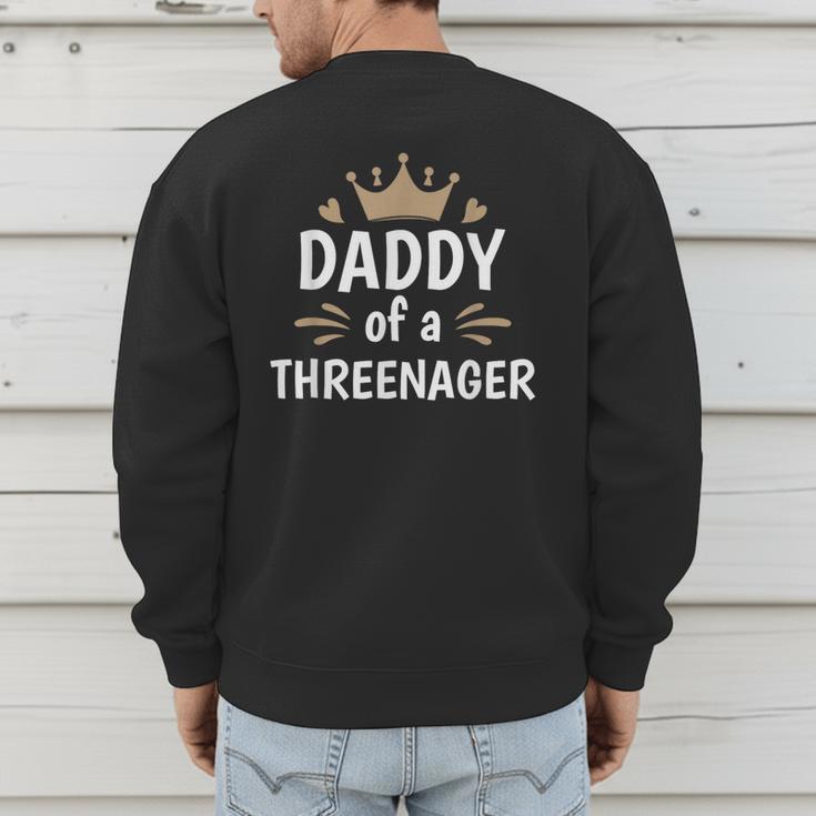 Daddy Dad Of A Threenager 3rd Birthday Men's Sweatshirt Back Print Daddy Dad Of A Threenager 3rd Birthday Men's Sweatshirt Back Print