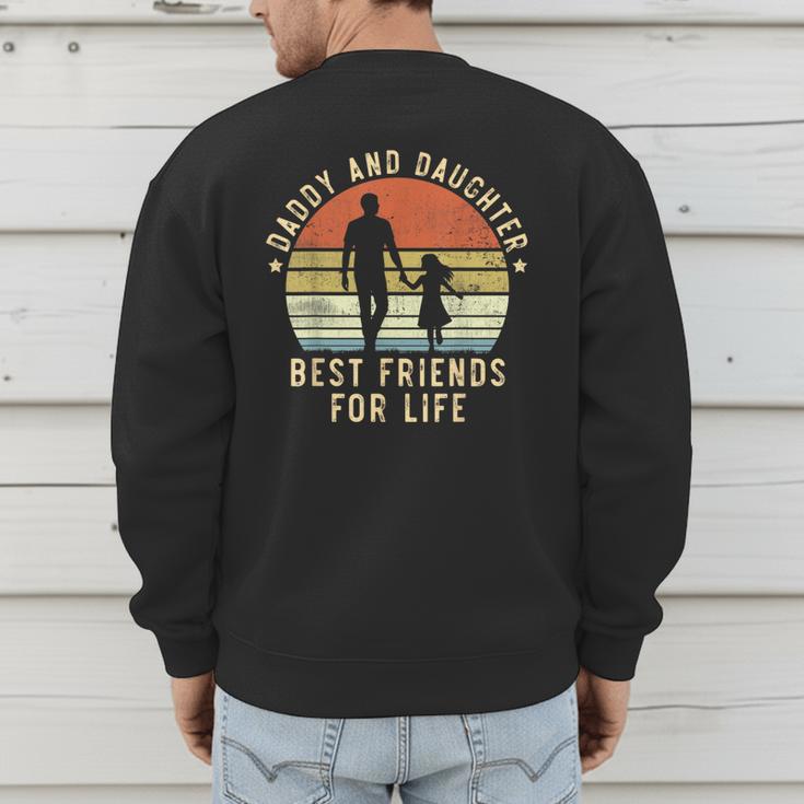 Daddy And Daughter Best Friends For Life Dad Father's Day Men's Sweatshirt Back Print