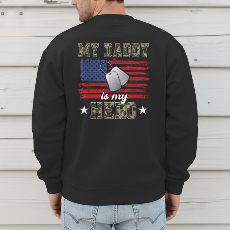 My Daddy Is My Hero Military Dad American Flag Army Proud Ar Men's Sweatshirt Back Print