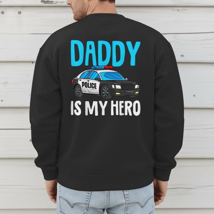 Daddy Is My Hero Police Toddler Police Officer Cop Boys Kids Men's Sweatshirt Back Print