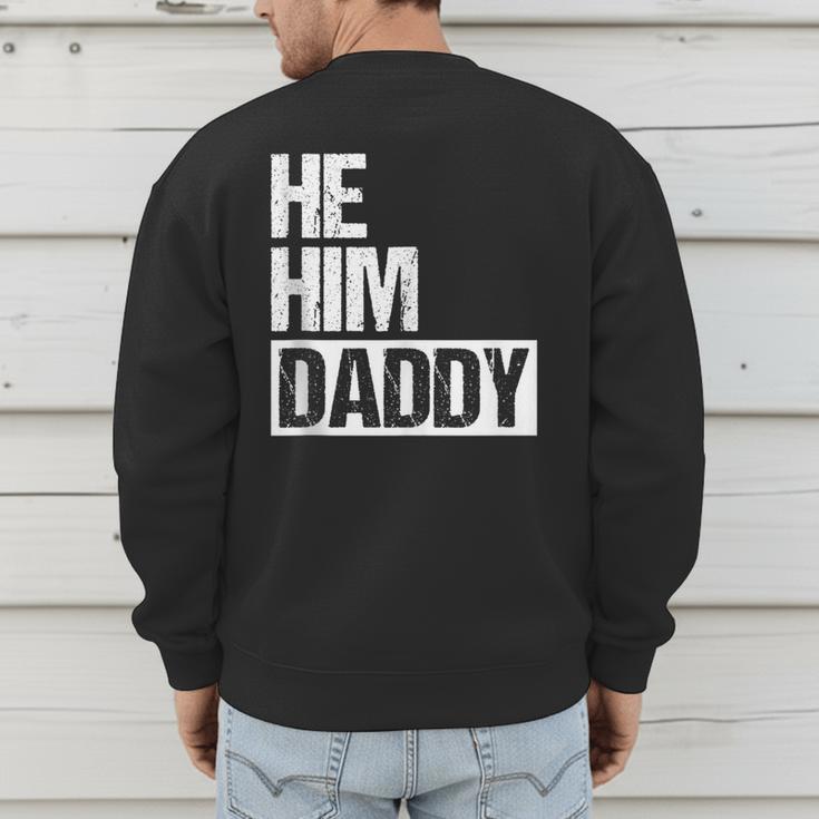 Daddy Lover Valentine Quote He Him Daddy Men's Sweatshirt Back Print