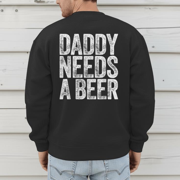 Daddy Needs A Beer Shirt Men Drinking Dad Fathers Day Men's Sweatshirt Back Print Daddy Needs A Beer Shirt Men Drinking Dad Fathers Day Men's Sweatshirt Back Print