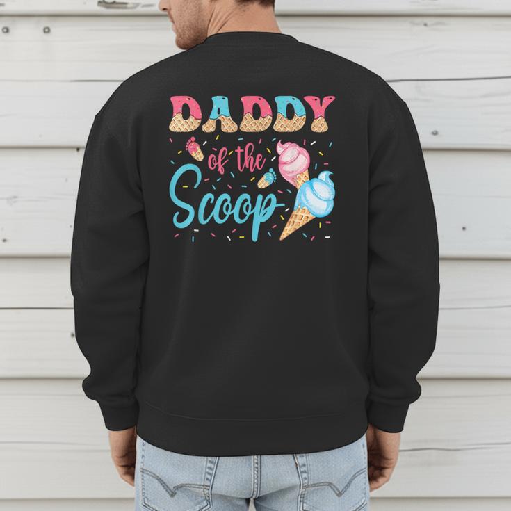 Daddy Of The Scoop Ice Cream Gender Reveal Baby Shower Men's Sweatshirt Back Print
