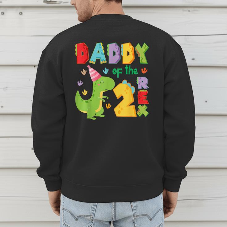 Daddy Of The Two Rex 2Nd Birthday Boy Dinosaur T-Rex Men's Sweatshirt Back Print