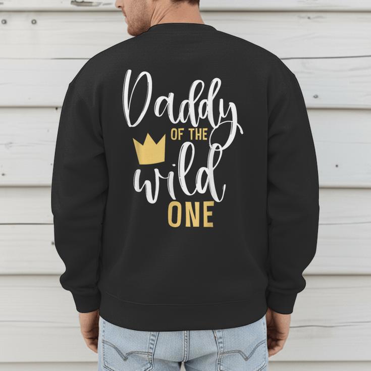Daddy Of The Wild One Shirt 1st Birthday First Thing Dad Tee Men's Sweatshirt Back Print