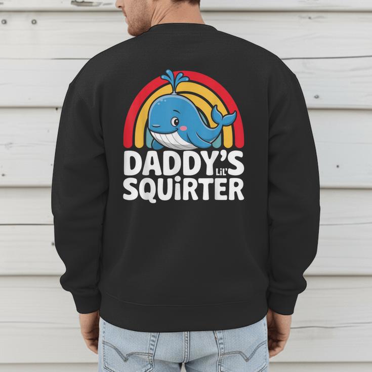 Daddy's Lil Squirter Cute Embarrassing Woman Men's Sweatshirt Back Print