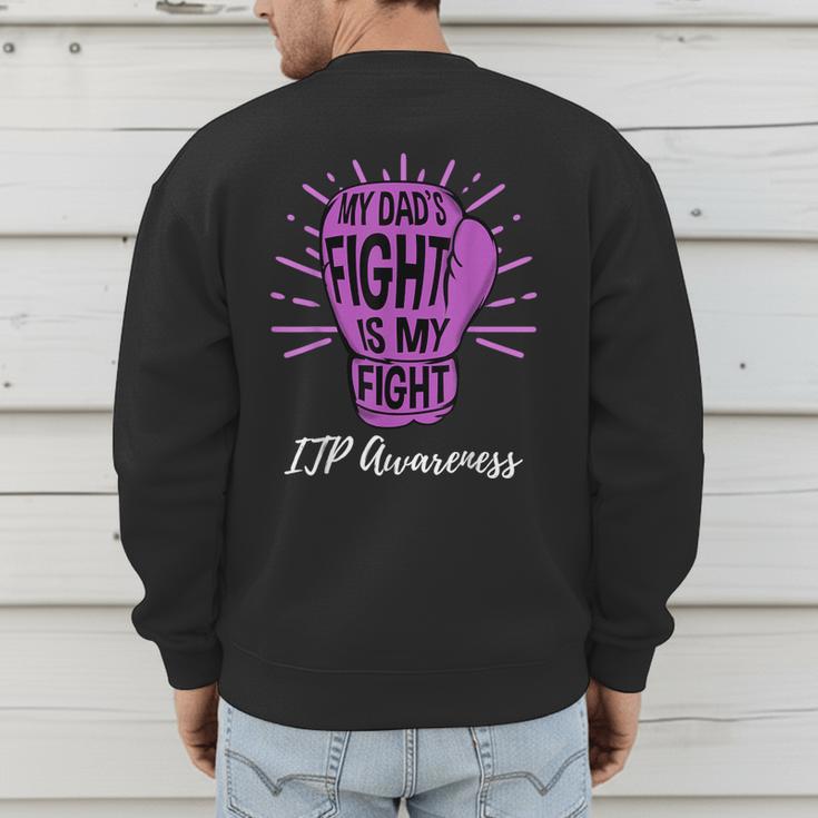 My Dads Fight Is My Fight Immune ITP Awareness Men's Sweatshirt Back Print