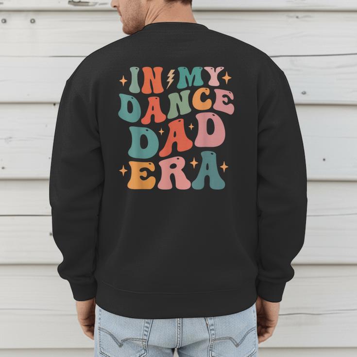 In My Dance Dad Era Men's Sweatshirt Back Print